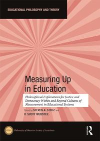 Cover image for Measuring Up in Education: Philosophical Explorations for Justice and Democracy Within and Beyond Cultures of Measurement in Educational Systems