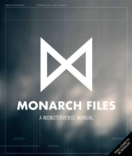 Cover image for The Monarch Files: A Monsterverse Manual