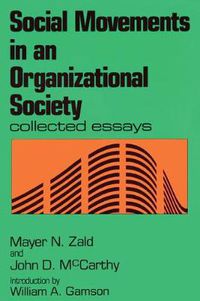 Cover image for Social Movements in an Organizational Society: Collected Essays