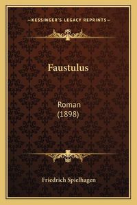 Cover image for Faustulus: Roman (1898)