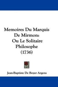 Cover image for Memoires Du Marquis De Mirmon: Ou Le Solitaire Philosophe (1736)