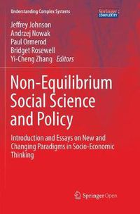 Cover image for Non-Equilibrium Social Science and Policy: Introduction and Essays on New and Changing Paradigms in Socio-Economic Thinking