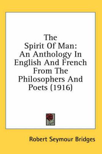 The Spirit of Man: An Anthology in English and French from the Philosophers and Poets (1916)