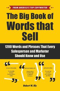Cover image for The Big Book of Words That Sell: 1200 Words and Phrases That Every Salesperson and Marketer Should Know and Use