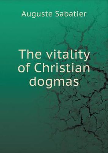 Cover image for The vitality of Christian dogmas