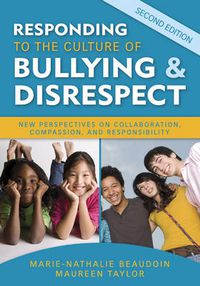 Cover image for Responding to the Culture of Bullying and Disrespect: New Perspectives on Collaboration, Compassion, and Responsibility