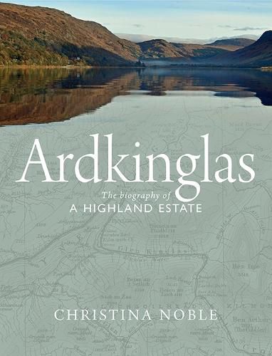 Cover image for Ardkinglas: The Biography of a Highland Estate