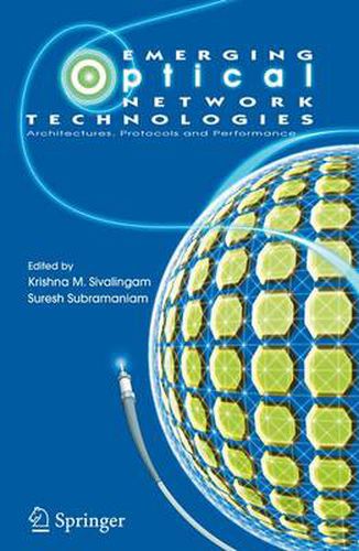 Emerging Optical Network Technologies: Architectures, Protocols and Performance