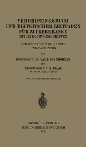 Cover image for Verordnungsbuch und Diatetischer Leitfaden fur Zuckerkranke mit 172 Kochvorschriften: Zum Gebrauche fur AErzte und Patienten