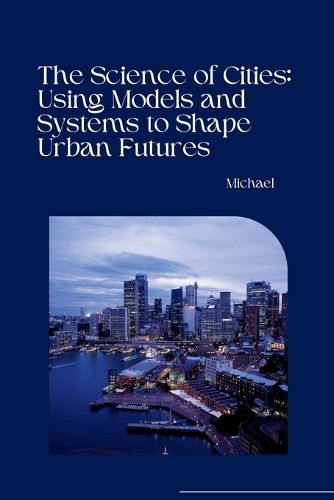 Cover image for The Science of Cities