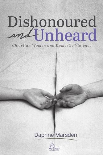 Cover image for Dishonoured and Unheard: Christian Women and Domestic Violence