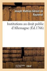 Cover image for Institutions Au Droit Public d'Allemagne