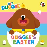 Cover image for Hey Duggee: Duggee's Easter