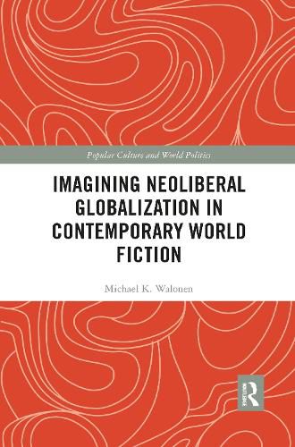 Cover image for Imagining Neoliberal Globalization in Contemporary World Fiction