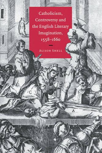 Cover image for Catholicism, Controversy and the English Literary Imagination, 1558-1660