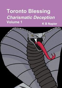 Cover image for Toronto Blessing Charismatic Deception Volume 1