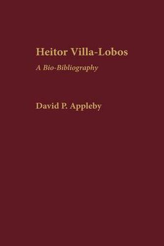 Heitor Villa-Lobos: A Bio-Bibliography