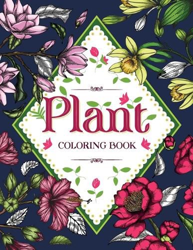 Cover image for PLANT Coloring Book: Floral Coloring Book with Succulents and Flowers for Adults