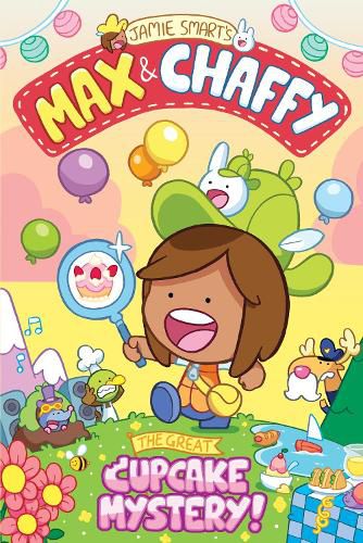 Cover image for Max and Chaffy: The Great Cupcake Mystery (from the million-selling Jamie Smart, Illustrator of the Year)