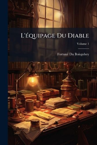 Cover image for L'Quipage Du Diable, Volume 1