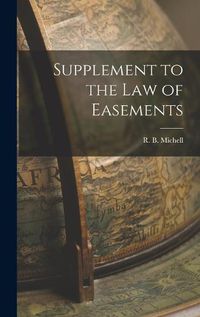 Cover image for Supplement to the Law of Easements