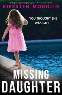 Cover image for Missing Daughter: Totally gripping psychological suspense with heart-stopping twists