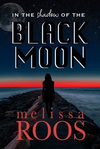 Cover image for In the Shadow of the Black Moon