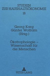 Cover image for Oekotrophologie - Wissenschaft Fuer Die Menschen: 25 Jahre Absolventen Der Oekotrophologie in Weihenstephan