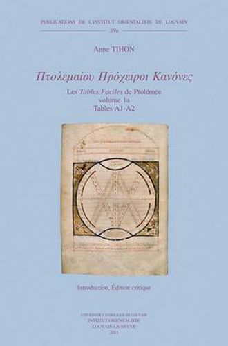 Cover image for Ptolemaiou Procheiroi Kanones. Les  Tables Faciles  De Ptolemee. Ptolemy's Handy Tables: Volume 1a: Tables A1-A2: Introduction. Edition Critique. Volume 1b: Tables A1-A2: Transcription and Commentary