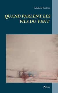 Cover image for Quand parlent les fils du vent