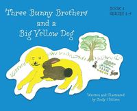 Cover image for Three Bunny Brothers and a Big Yellow Dog