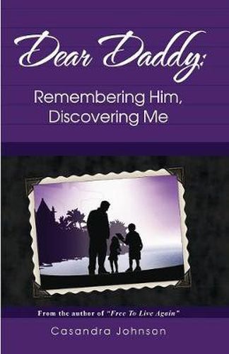 Cover image for Dear Daddy: Remembering Him, Discovering Me