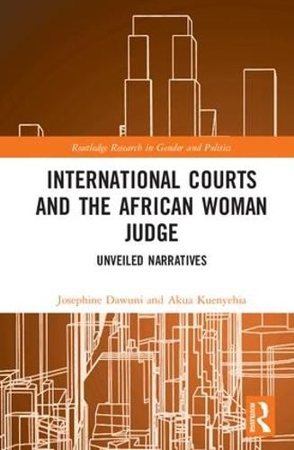 Cover image for International Courts and the African Woman Judge: Unveiled Narratives