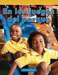 Cover image for En los juegos del parque (At the Playground) (Spanish Version)