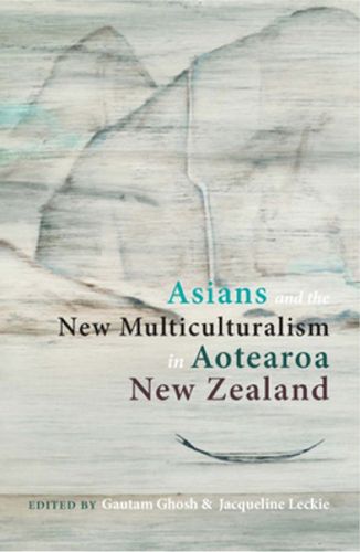 Cover image for Asians and the New Multiculturalism in Aotearoa New Zealand