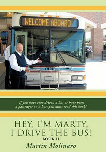 Cover image for Hey, I'm Marty. I Drive the Bus! Book II