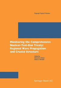 Cover image for Monitoring the Comprehensive Nuclear-Test-Ban Treaty: Regional Wave Propagation and Crustal Structure