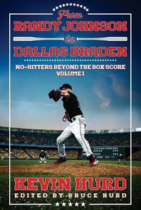 Cover image for From Randy Johnson to Dallas Braden Volume I