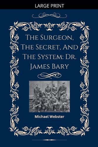 Cover image for The Surgeon, The Secret, And The System