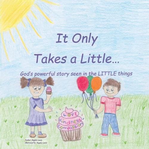 Cover image for It Only Takes a Little...: God's Powerful Story Seen in the Little Things