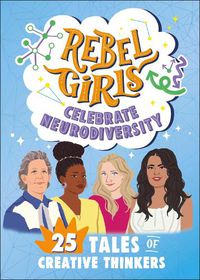 Cover image for Rebel Girls Celebrate Neurodiversity