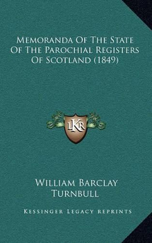 Memoranda of the State of the Parochial Registers of Scotland (1849)