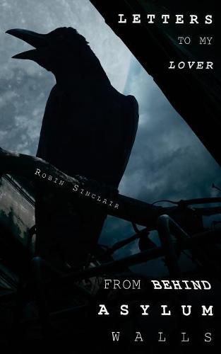 Cover image for Letters to My Lover from Behind Asylum Walls