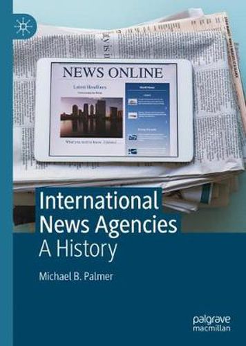 Cover image for International News Agencies: A History