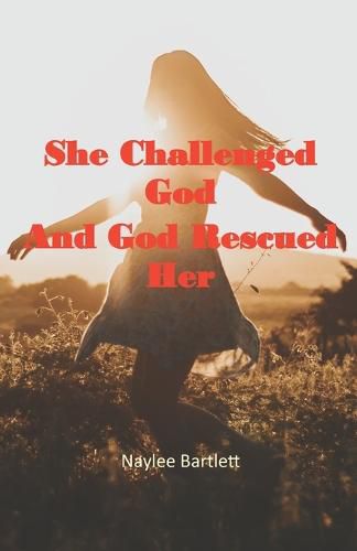 Cover image for She Challenged God And God Rescued Her