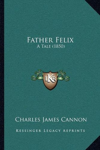 Father Felix: A Tale (1850)