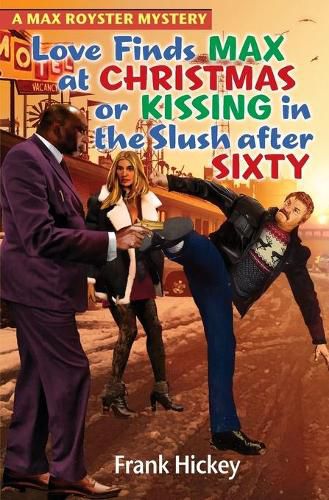 Cover image for Love Finds Max Royster at Christmas or Kissing in the Slush After Sixty