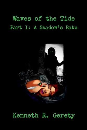 Waves of the Tide Part I: A Shadow's Rake