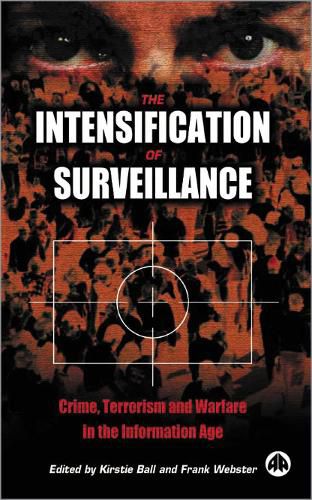 Cover image for The Intensification of Surveillance: Crime, Terrorism and Warfare in the Information Age