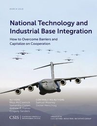 Cover image for National Technology and Industrial Base Integration: How to Overcome Barriers and Capitalize on Cooperation